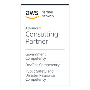 AWS Partner Network Advanced Consulting Partner: Government Competency, DevOps Competency, Public Safety and Disaster Response Competency